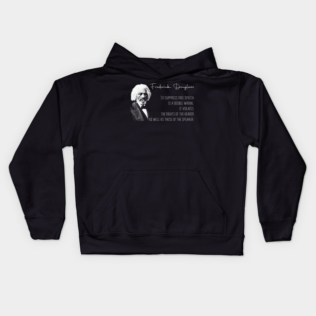 Frederick Douglass - Free Speech Kids Hoodie by FurryBallBunny